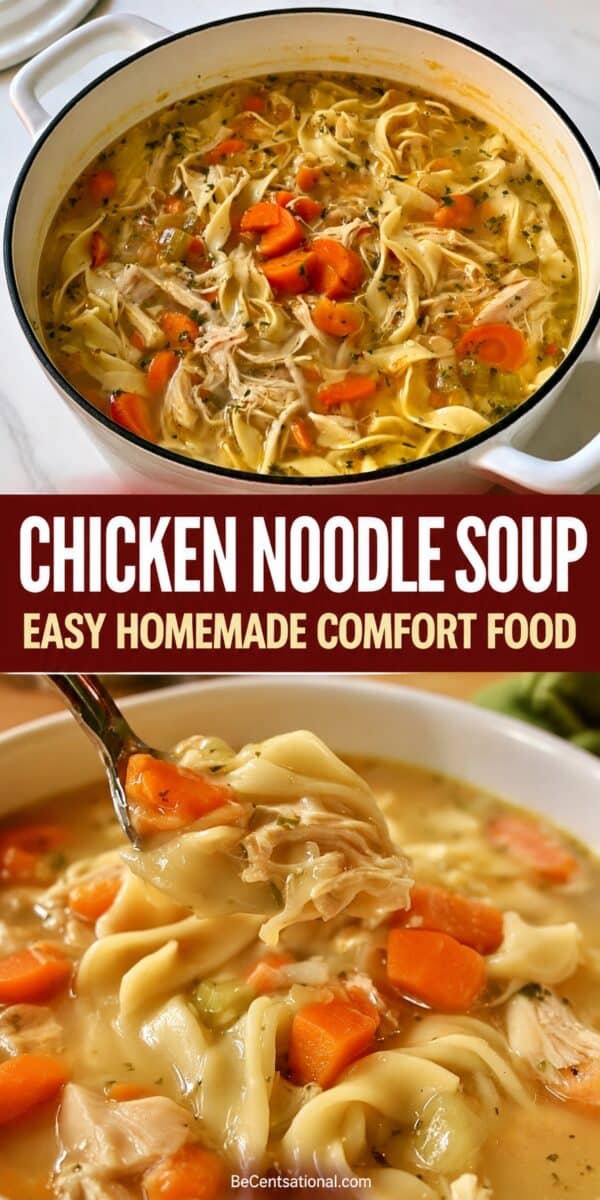 Vertical Pinterest pin with two photos of homemade chicken noodle soup. The top shows a white Dutch oven filled with chicken, egg noodles, carrots, and celery in golden broth. The bottom shows a spoon lifting chicken, noodles, and carrots from a bowl. A burgundy banner reads “Chicken Noodle Soup” and “Easy Homemade Comfort Food.”