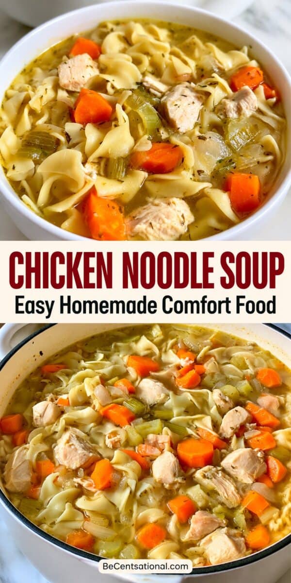 Vertical Pinterest pin featuring a bowl of chicken noodle soup above a white Dutch oven filled with chicken, egg noodles, carrots, and celery in golden broth. A cream-colored banner between the photos reads “Chicken Noodle Soup” with the subtitle “Easy Homemade Comfort Food.”