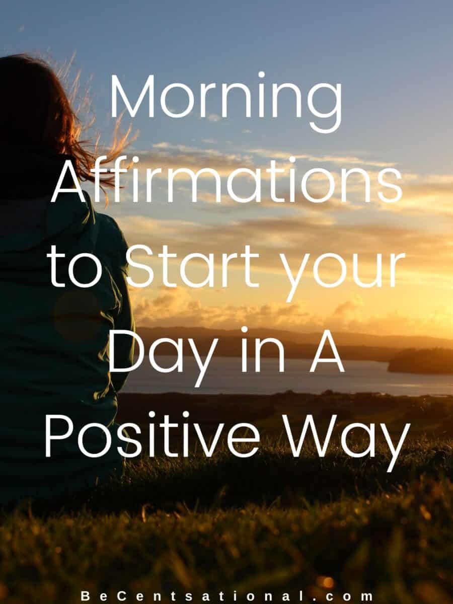 morning positive affirmation to start your day, positive morning, daily morning affirmations