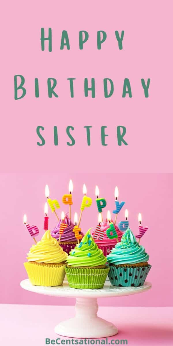 Happy Birthday Sister! 50 Birthday wishes for sister- BeCentsational