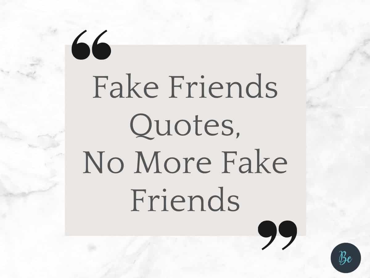 Fake friends quotes, no more fake friends
