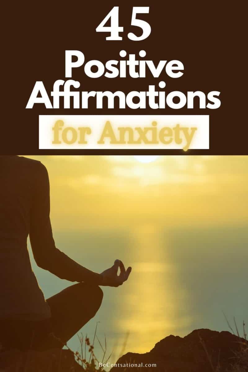 45 positive affirmations for anxiety