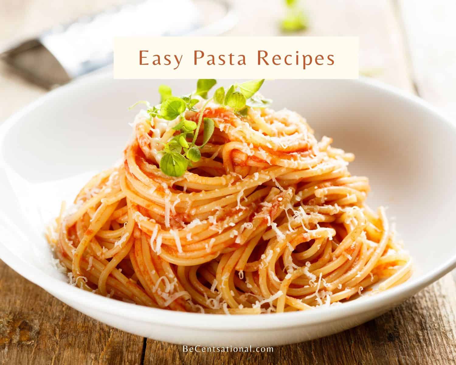 21 Easy Pasta Recipes for Dinner - Be Centsational