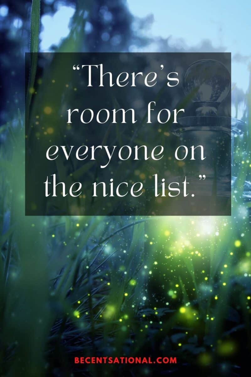 quotes Elf “There’s room for everyone on the nice list.”