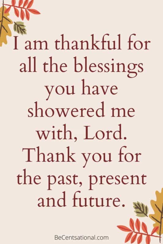Christian quotes on thankfulness! I am thankful for all the blessings you have showered me with, Lord. Thank you for the past, present and future.