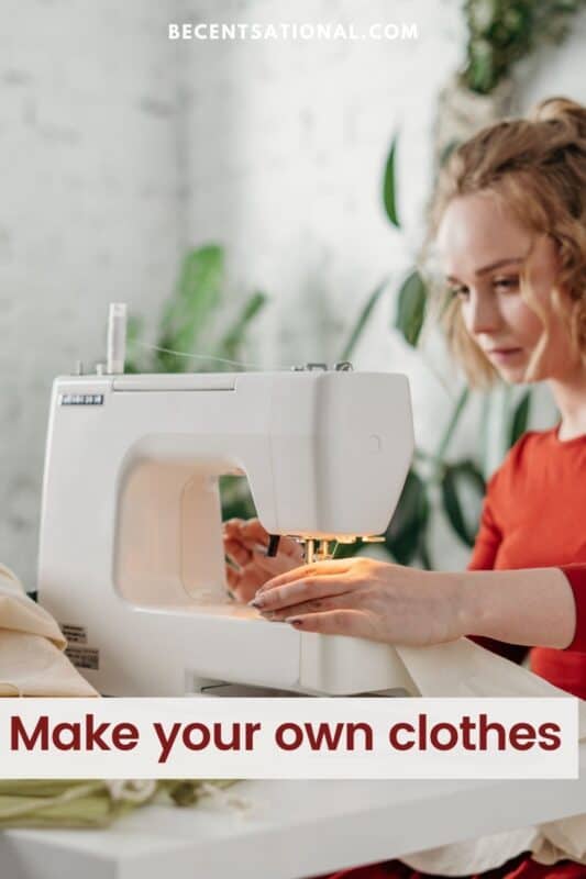 Make your own clothes  to Slash Clothing Costs Without Sacrificing Style