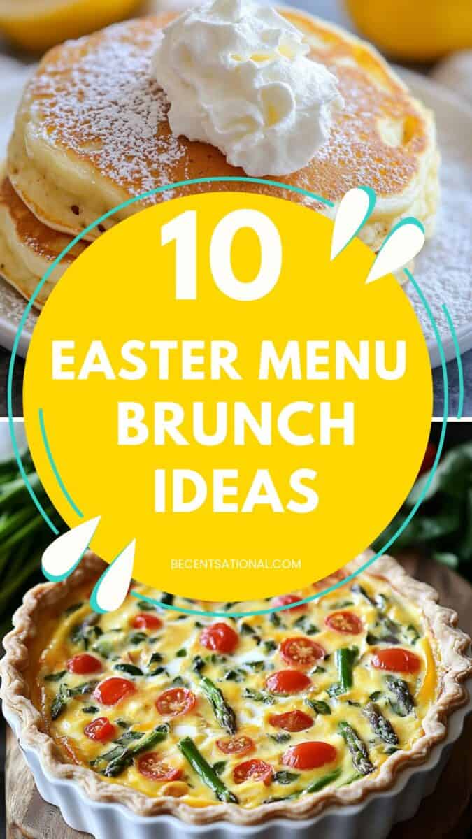 elegant Easter menu ideas. The top image presents a stack of fluffy lemon ricotta pancakes dusted with powdered sugar and topped with whipped cream, while the bottom features a golden-baked spring vegetable quiche with asparagus, cherry tomatoes, and a flaky crust. A cheerful yellow banner with white and teal accents displays the text "10 Easter Menu Brunch Ideas"