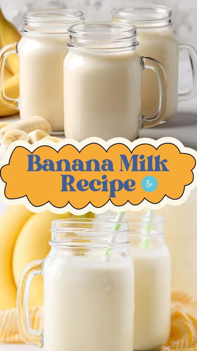 banana milk recipe featuring mason jars of creamy banana milk with fresh bananas, styled with text overlay that reads Banana Milk Recipe.