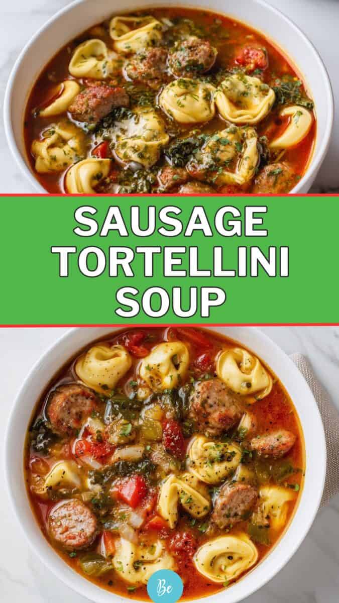 Two bowls of sausage tortellini soup with cheese tortellini, Italian sausage, spinach, and tomatoes in a savory tomato broth, styled on a marble surface with green and red text overlay reading “Sausage Tortellini Soup.