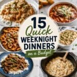 Collage of six budget-friendly weeknight dinner recipes arranged around bold text reading “15 Quick Weeknight Dinners on a Budget.” The meals include creamy chicken over rice, lasagna soup, cheesy chicken casserole, beef stir fry with rice, creamy crockpot chicken, and rigatoni pasta with meat sauce. The dishes are photographed in close-up on neutral backgrounds with warm lighting and a clean food blog style.